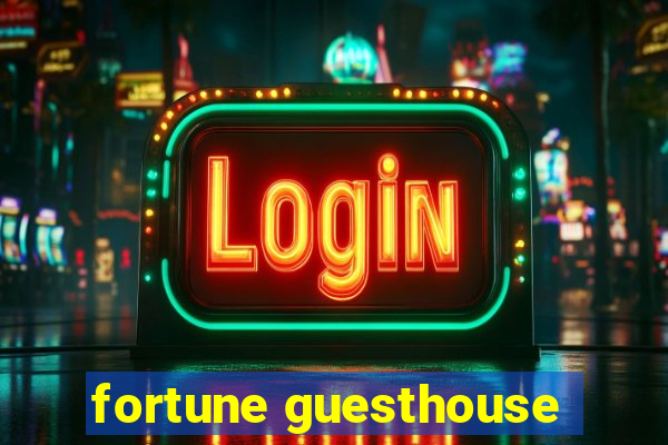 fortune guesthouse