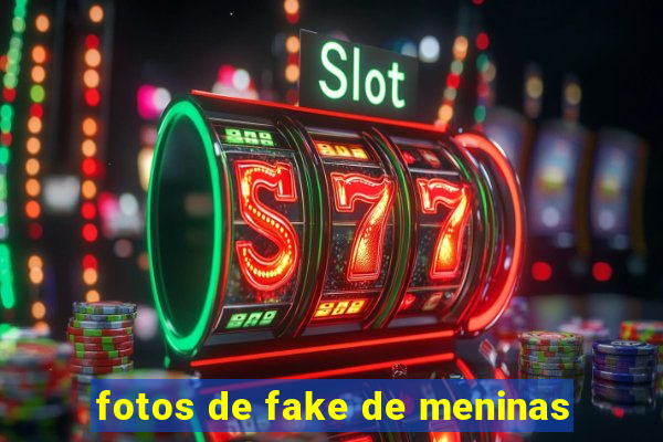 fotos de fake de meninas