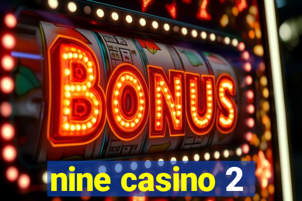 nine casino 2