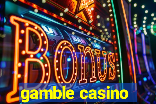 gamble casino