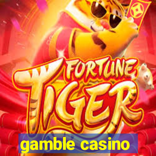 gamble casino