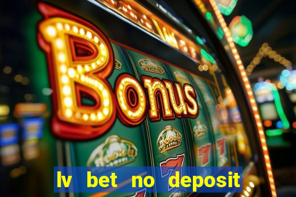 lv bet no deposit bonus codes