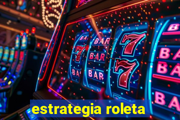 estrategia roleta