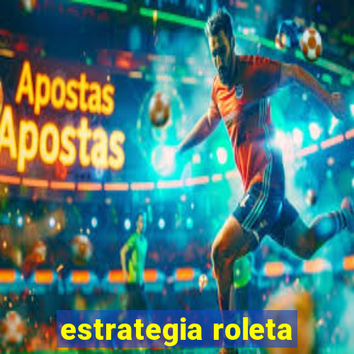 estrategia roleta