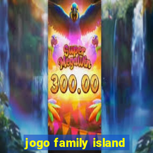 jogo family island