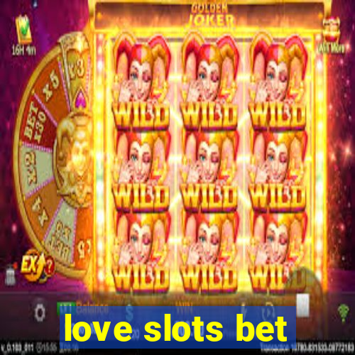 love slots bet