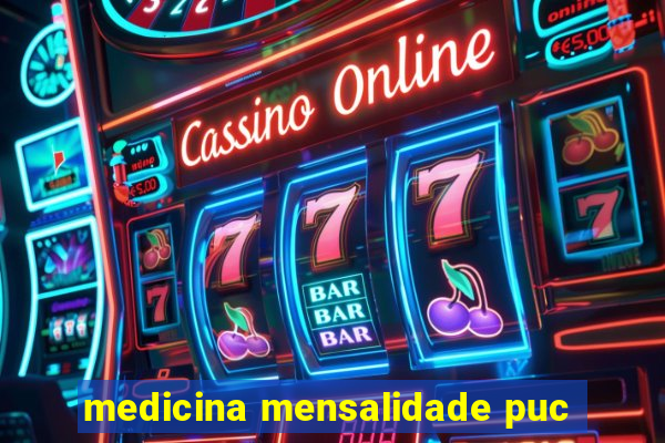 medicina mensalidade puc