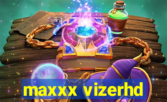 maxxx vizerhd