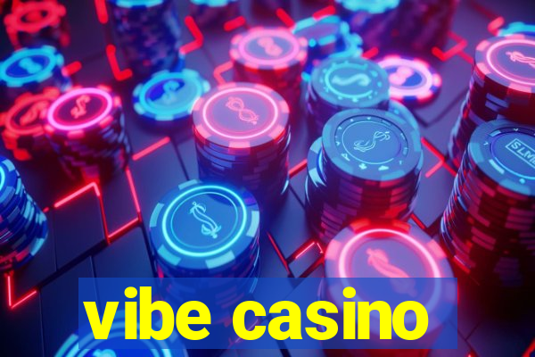 vibe casino