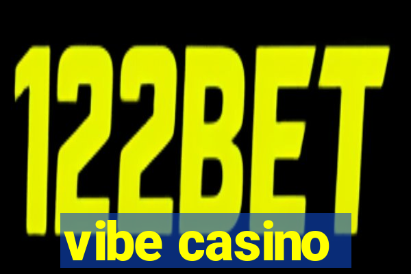 vibe casino