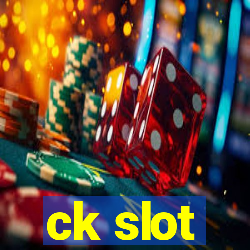 ck slot