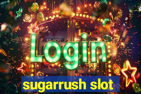 sugarrush slot