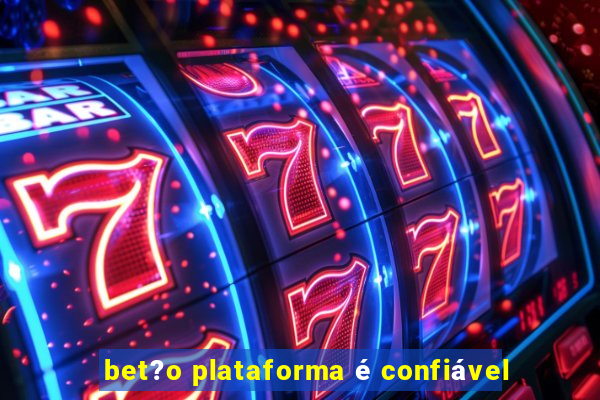 bet?o plataforma é confiável