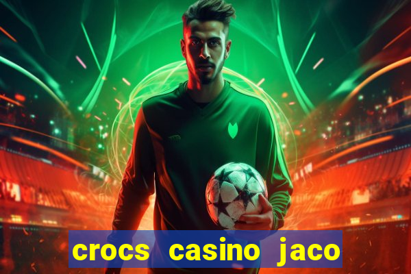 crocs casino jaco costa rica