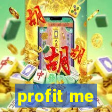 profit me