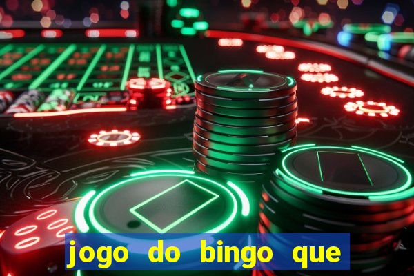 jogo do bingo que ganha dinheiro