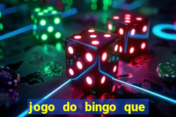 jogo do bingo que ganha dinheiro