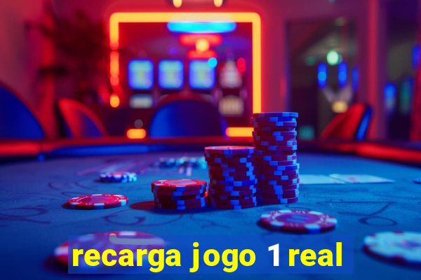 recarga jogo 1 real