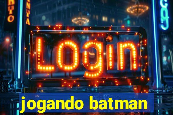 jogando batman