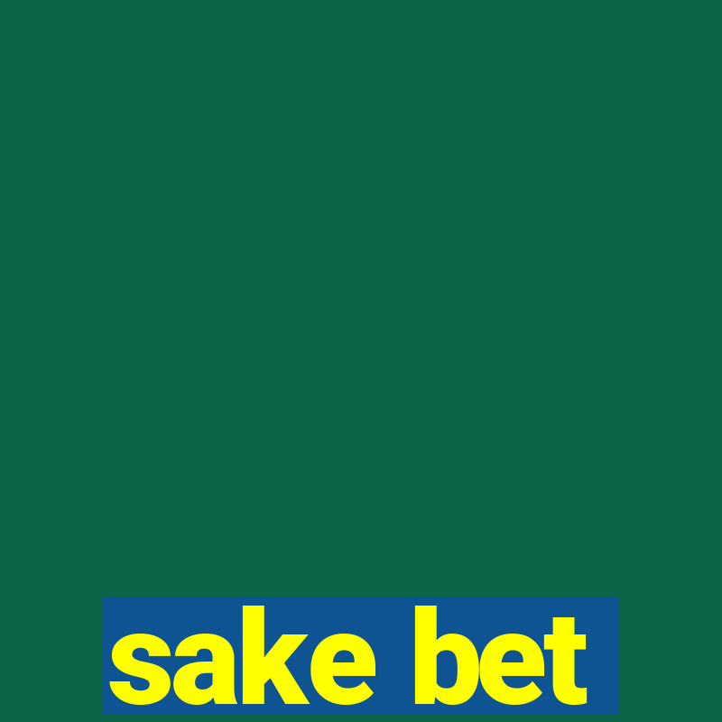 sake bet