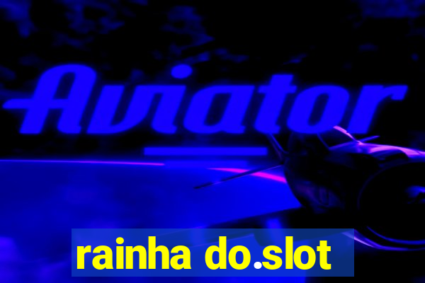 rainha do.slot