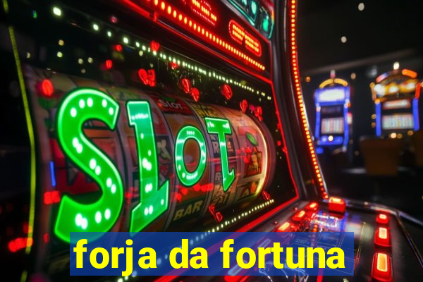 forja da fortuna