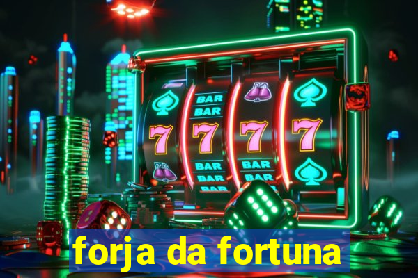 forja da fortuna