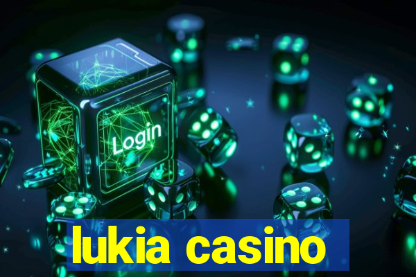 lukia casino