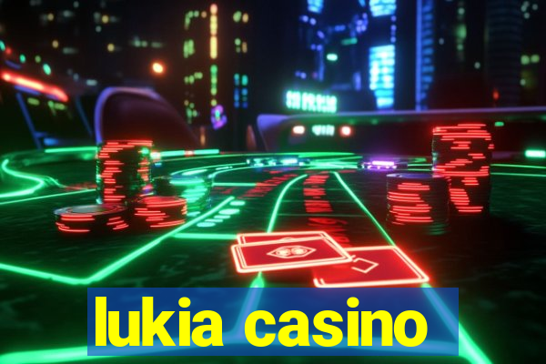 lukia casino