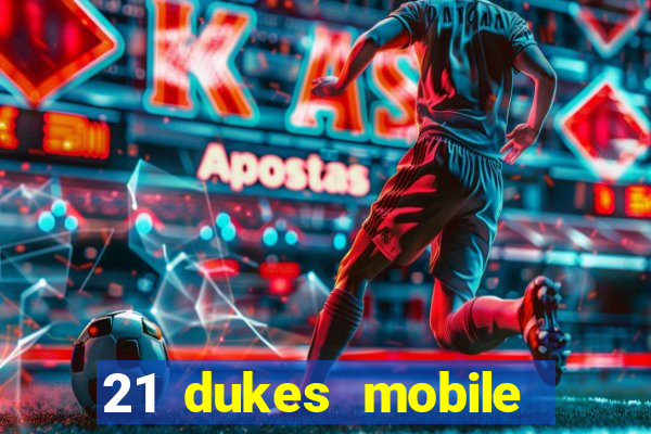 21 dukes mobile casino app