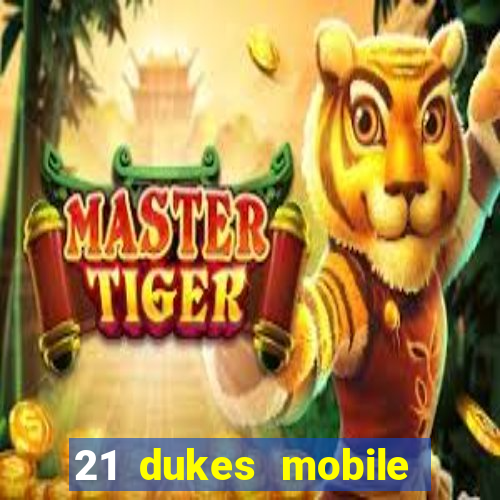 21 dukes mobile casino app