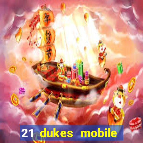 21 dukes mobile casino app