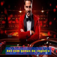 bet com bonus de registro