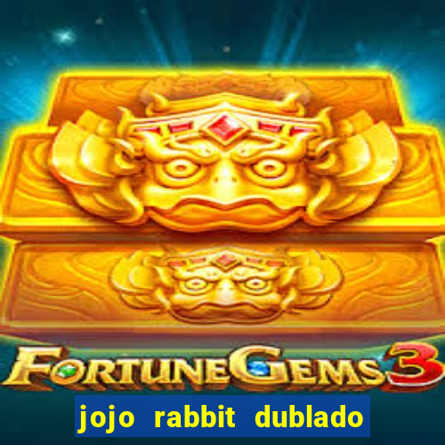 jojo rabbit dublado google drive