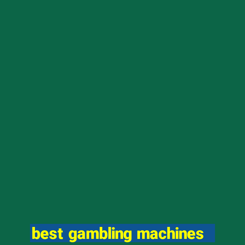 best gambling machines