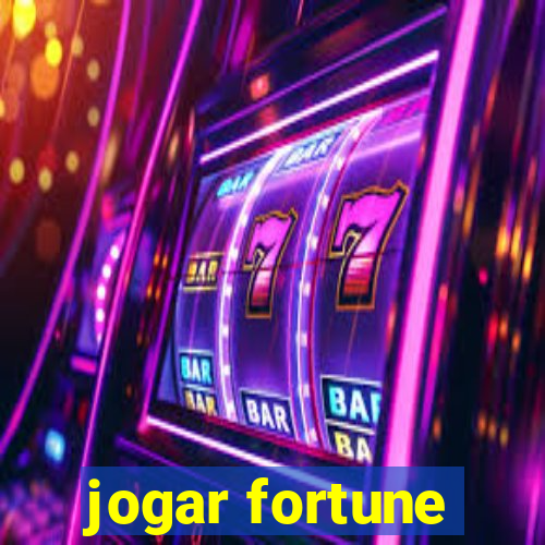 jogar fortune