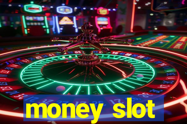 money slot