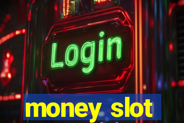 money slot