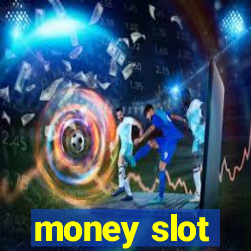 money slot