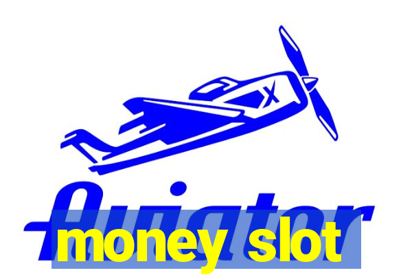 money slot