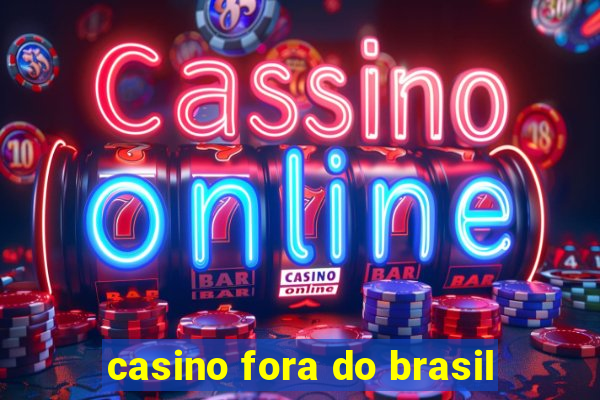 casino fora do brasil