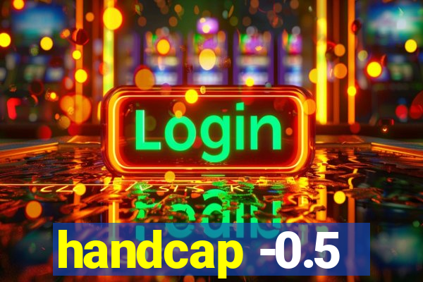 handcap -0.5