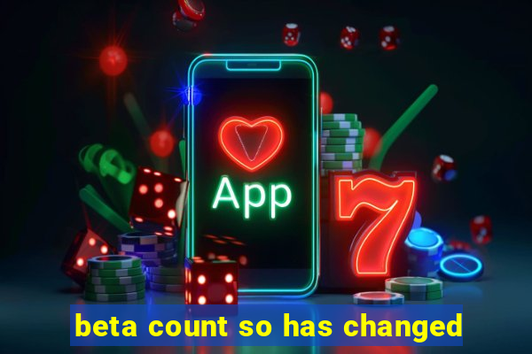 beta count so has changed