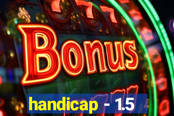 handicap - 1.5