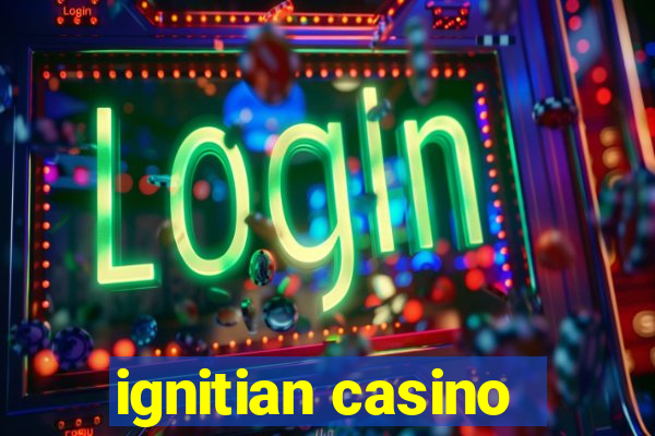 ignitian casino