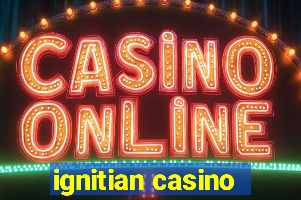 ignitian casino