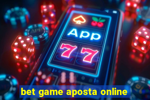 bet game aposta online