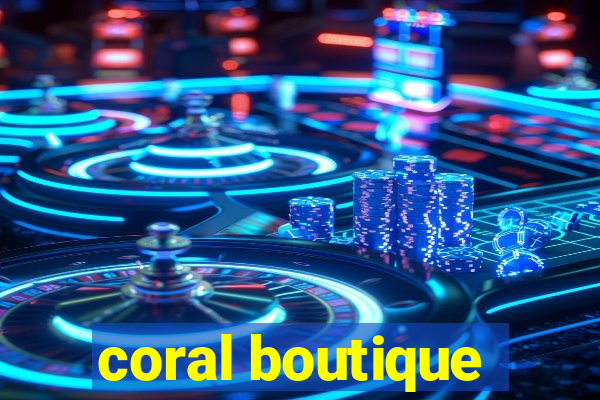 coral boutique