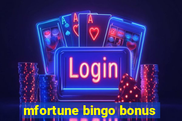 mfortune bingo bonus