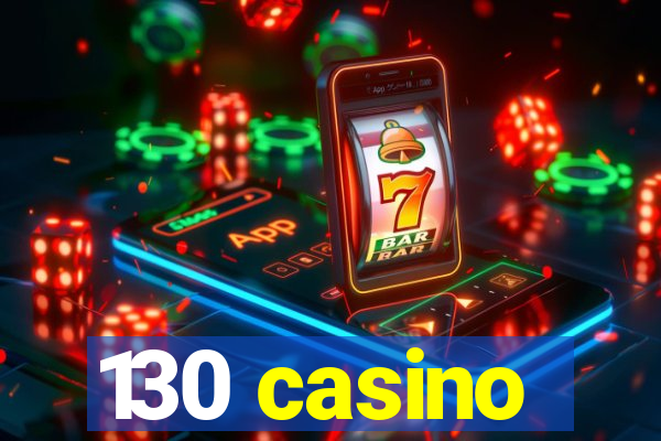 130 casino